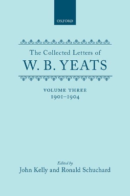 Book cover for The Collected Letters of W. B. Yeats: Volume III: 1901-1904