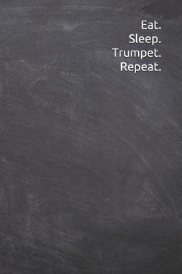 Book cover for Eat Sleep Trumpet Repeat