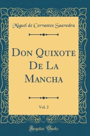 Cover of Don Quixote de la Mancha, Vol. 2 (Classic Reprint)