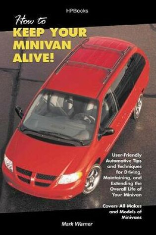 Cover of How to Keep Your Minivan Alive!