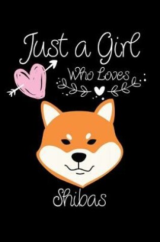 Cover of Just a Girl Who Loves Shibas