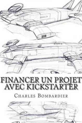 Cover of Financer Un Projet Avec Kickstarter