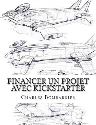 Book cover for Financer Un Projet Avec Kickstarter