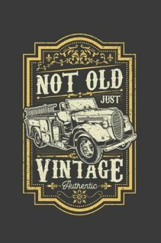 Cover of Not Old Just Vintage Authentic