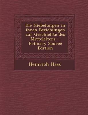 Book cover for Die Niebelungen in Ihren Beziehungen Zur Geschichte Des Mittelalters.