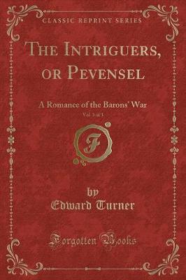 Book cover for The Intriguers, or Pevensel, Vol. 3 of 3