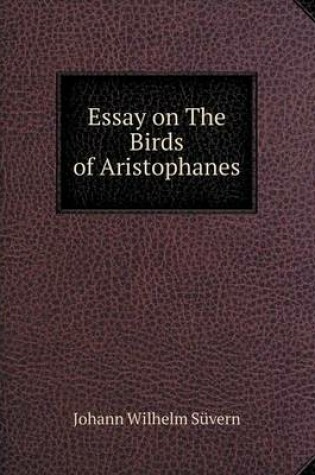 Cover of Essay on The Birds of Aristophanes