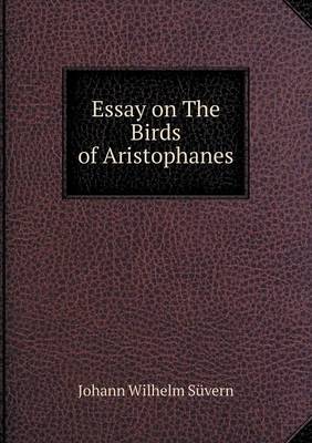 Book cover for Essay on The Birds of Aristophanes