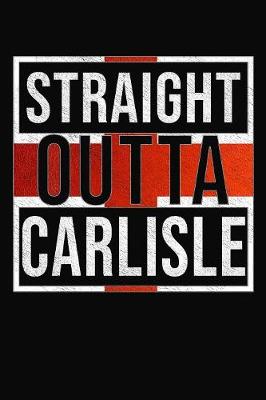 Book cover for Straight Outta Carlisle