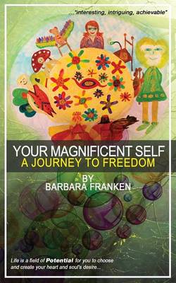 Cover of Your Magnificent Self... A Journey to Freedom