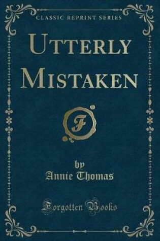 Cover of Utterly Mistaken (Classic Reprint)