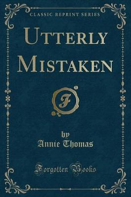 Book cover for Utterly Mistaken (Classic Reprint)