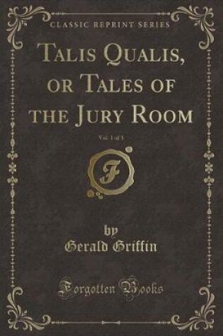 Cover of Talis Qualis, or Tales of the Jury Room, Vol. 1 of 3 (Classic Reprint)
