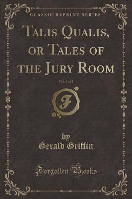 Book cover for Talis Qualis, or Tales of the Jury Room, Vol. 1 of 3 (Classic Reprint)