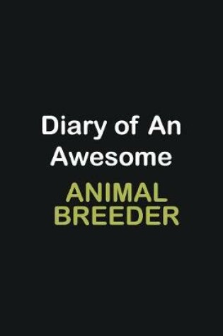 Cover of Diary of an awesome Animal Breeder