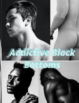 Book cover for Addictive Black Bottoms