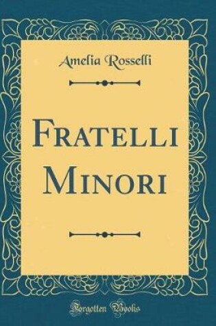 Cover of Fratelli Minori (Classic Reprint)