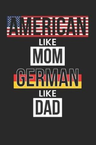 Cover of American Like Mom German Like Dad