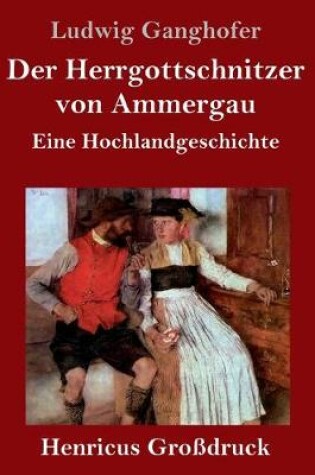 Cover of Der Herrgottschnitzer von Ammergau (Großdruck)