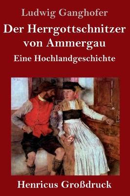 Book cover for Der Herrgottschnitzer von Ammergau (Großdruck)