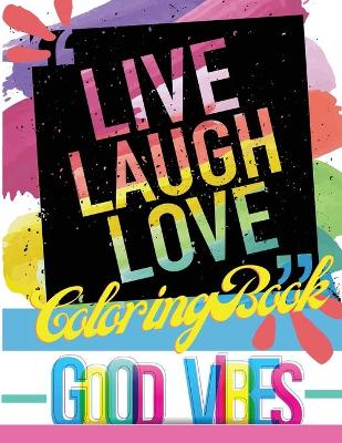 Cover of Live Laugh Love Coloring Book