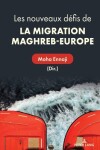 Book cover for Les Nouveaux Défis de la Migration Maghreb-Europe