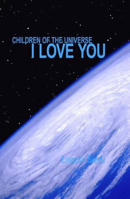 Book cover for Children of the Universe....I Love You