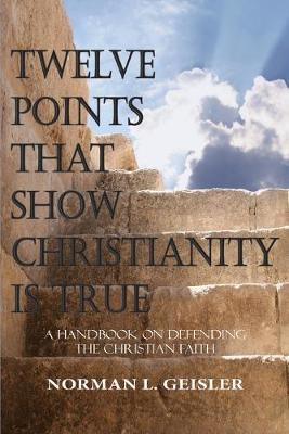 Book cover for Twelve Points That Show Christianity Is True