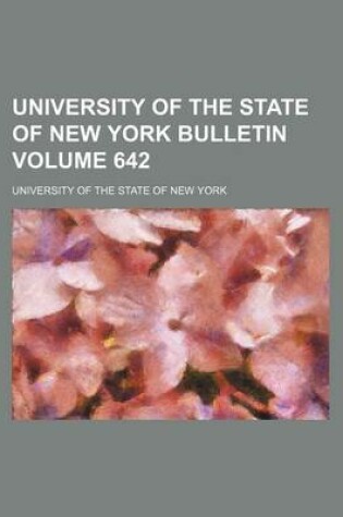 Cover of University of the State of New York Bulletin Volume 642