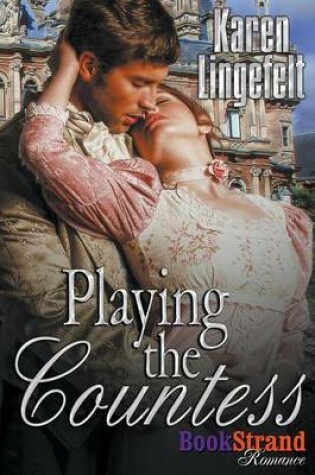 Cover of Playing the Countess (Bookstrand Publishing Romance)