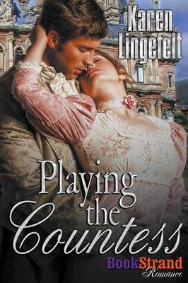 Book cover for Playing the Countess (Bookstrand Publishing Romance)