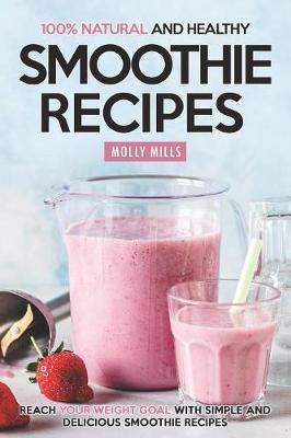 Book cover for 100% Natural and Healthy Smoothie Recipes