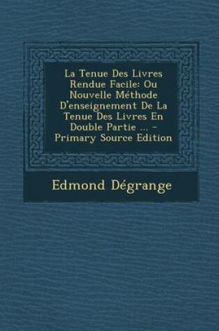 Cover of La Tenue Des Livres Rendue Facile