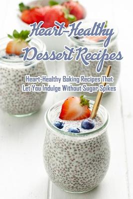 Book cover for Heart-Healthy Dessert Recipes