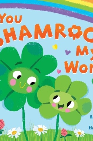 Cover of You Shamrock My World