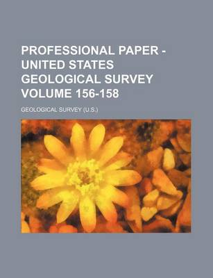 Book cover for Professional Paper - United States Geological Survey Volume 156-158