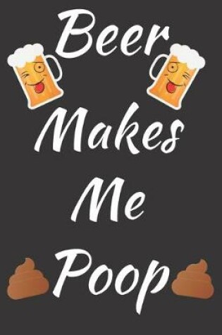 Cover of Beer Makes Me Poop