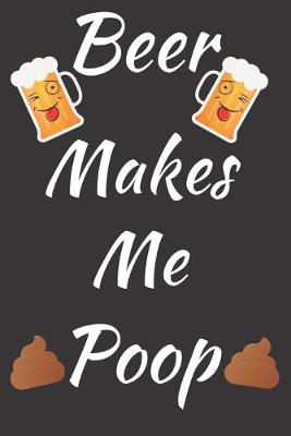 Book cover for Beer Makes Me Poop