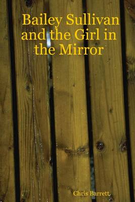 Book cover for Bailey Sullivan and the Girl in the Mirror