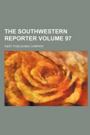 Cover of The Southwestern Reporter Volume 97