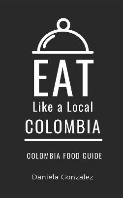 Book cover for Eat Like a Local- Columbia