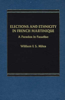 Book cover for Elections and Ethnicity in French Martinique