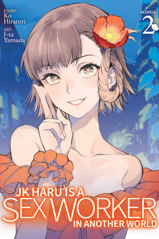 Cover of JK Haru is a Sex Worker in Another World (Manga) Vol. 2
