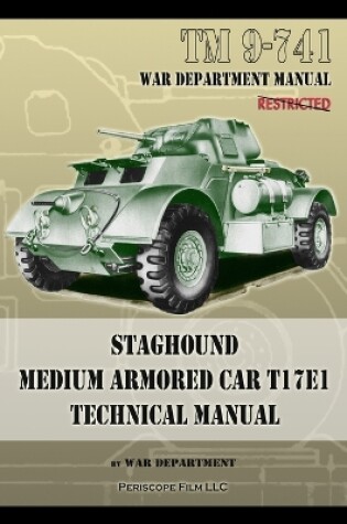 Cover of TM 9-741 Staghound Medium Armored Car T17E1 Technical Manual