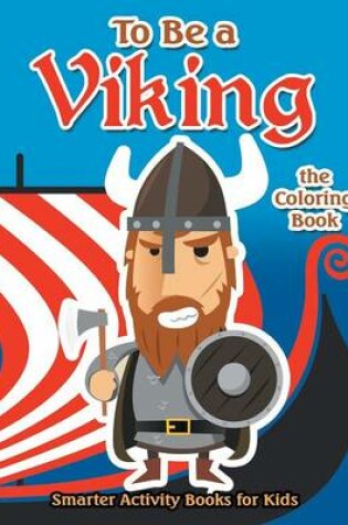 Cover of To Be a Viking the Coloring Book