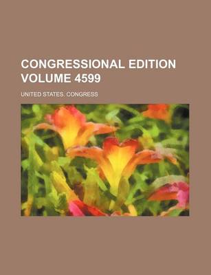 Book cover for Congressional Edition Volume 4599