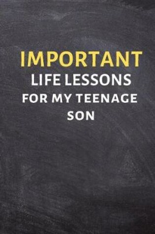 Cover of Important Life Lessons for My Teenage Son