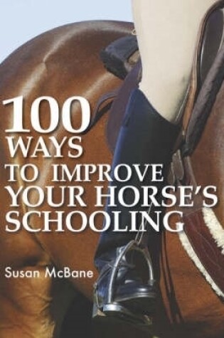 Cover of 100 Ways to Improve Your Horse's Schooling