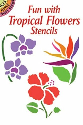 Cover of Fun with Tropical Flowers Stencils