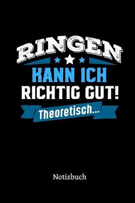 Cover of Ringen kann ich richtig gut - theoretisch